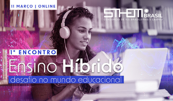 STHEM Brasil realiza em março 1º Encontro de Ensino Híbrido