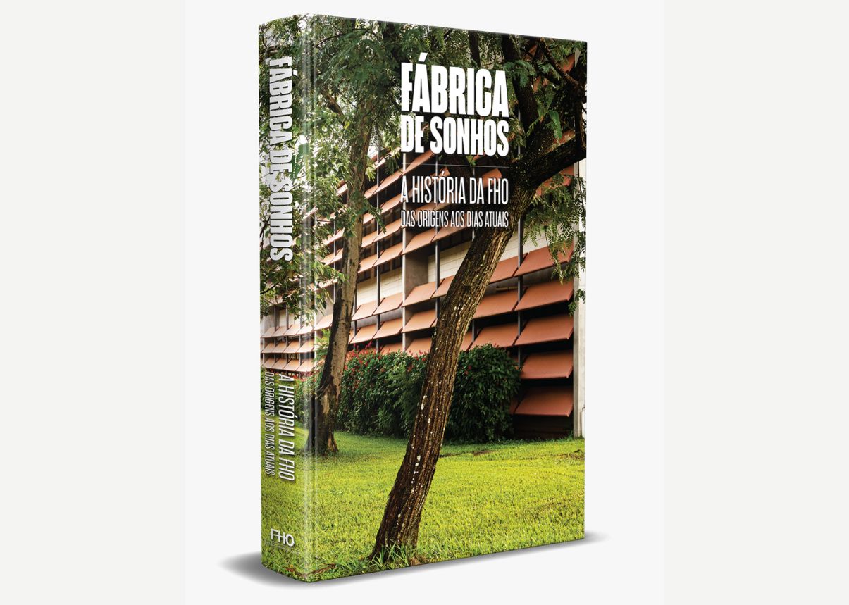 Fábrica de Sonhos - A história da FHO das origens aos dias atuais